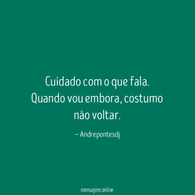Cuidado com o que fala