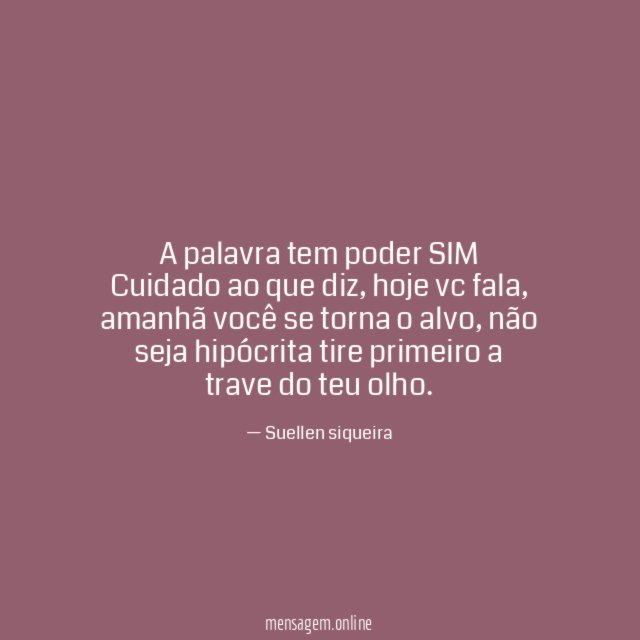 A palavra tem poder SIM Cuidado ao que diz