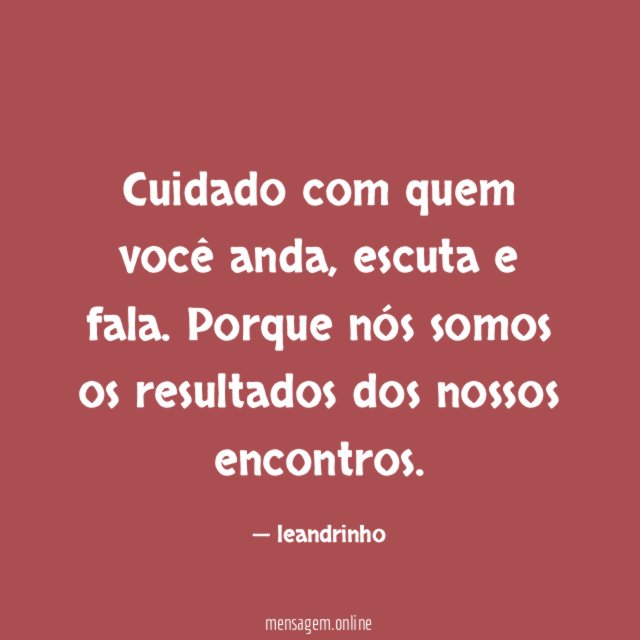Cuidado com quem você anda