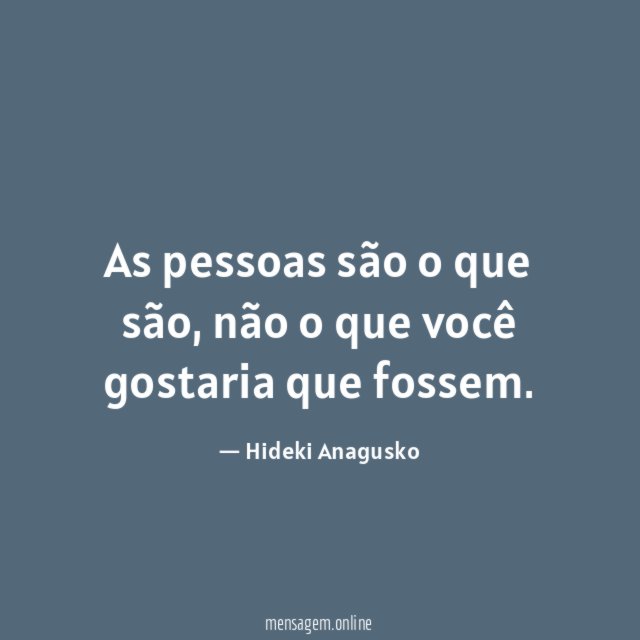 As pessoas são o que são