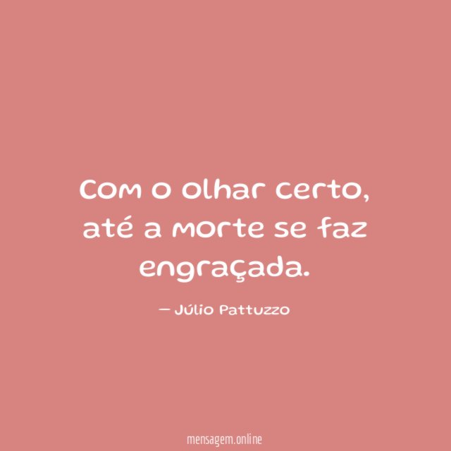 Com o olhar certo