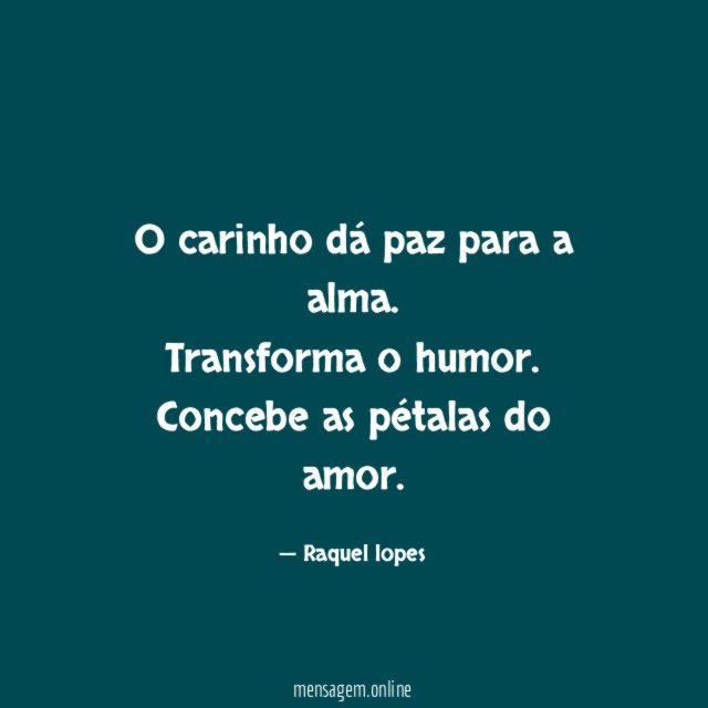 O carinho dá paz para a alma