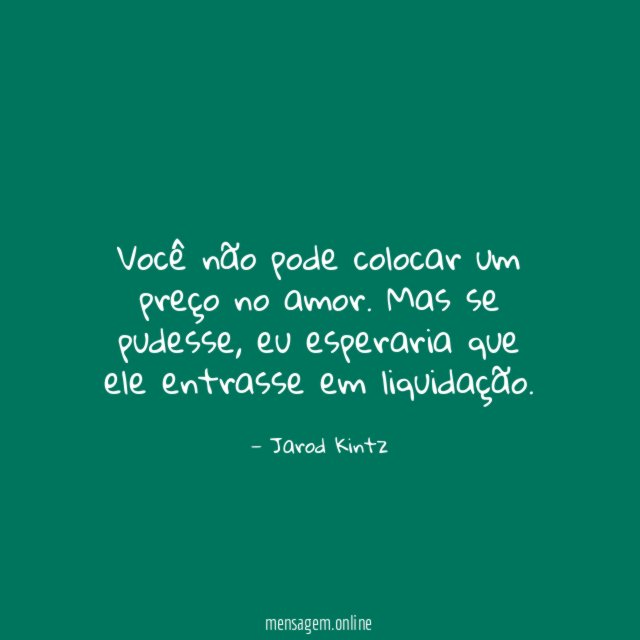 Você não pode colocar um preço no amor