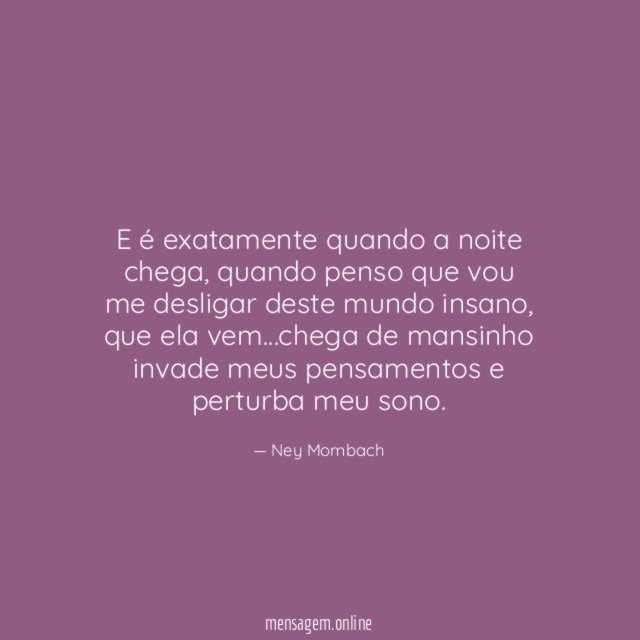 E é exatamente quando a noite chega