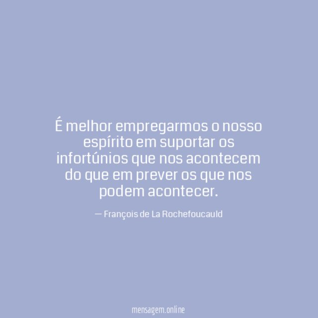 É melhor empregarmos o nosso espírito em suportar