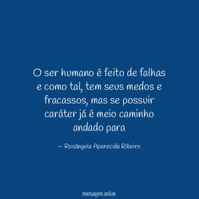 O ser humano é feito de falhas e como tal