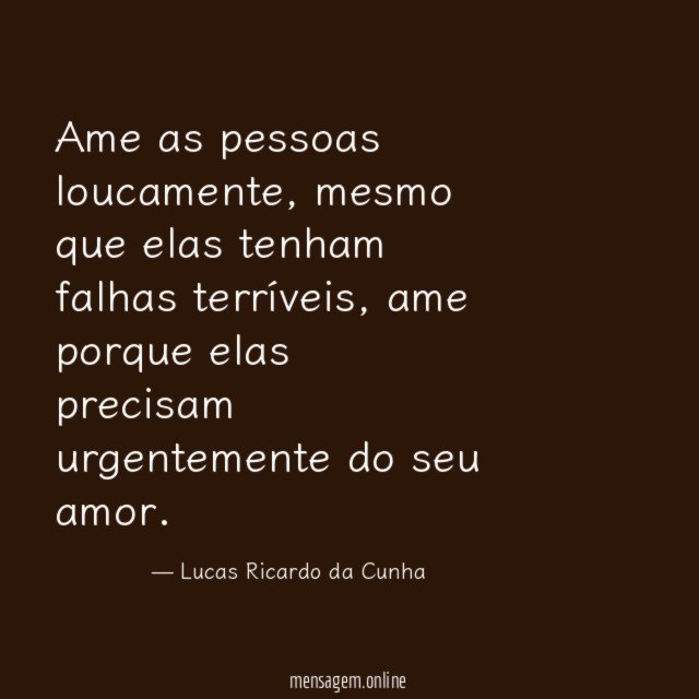 Ame as pessoas loucamente