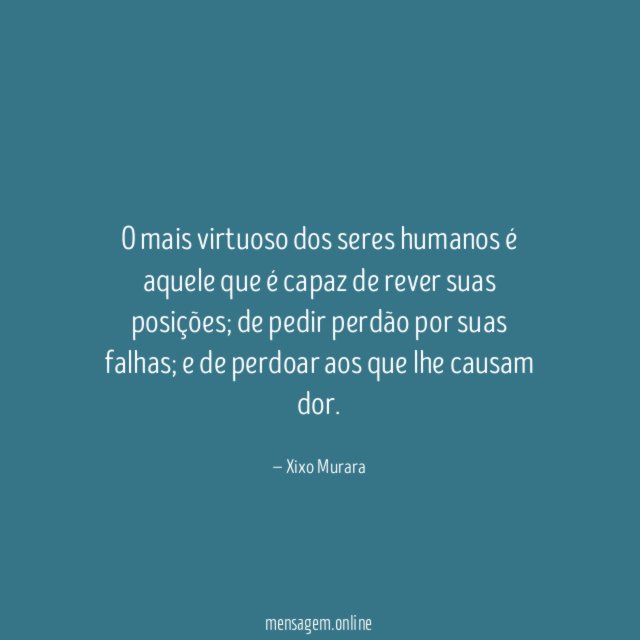 O mais virtuoso dos seres humanos é aquele
