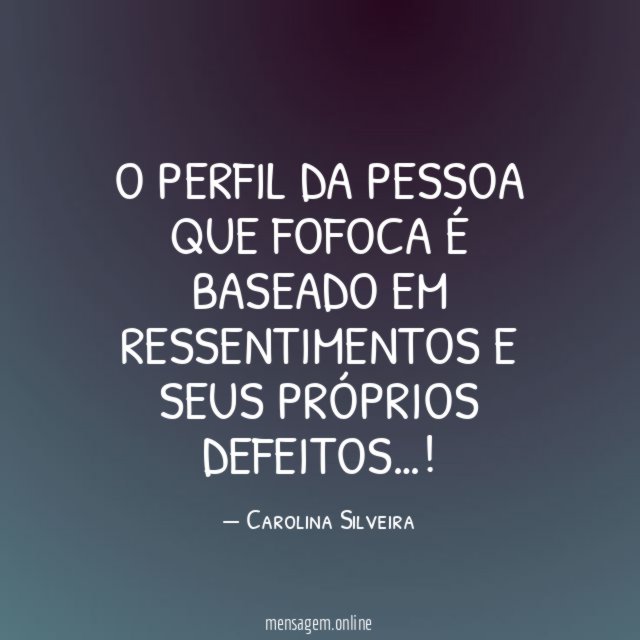 O perfil da pessoa que fofoca é baseado