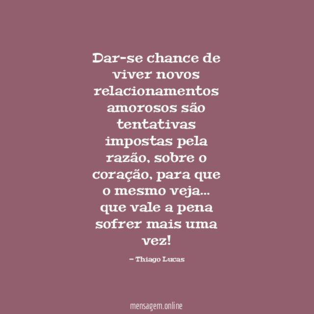 Dar-se chance de viver novos relacionamentos amorosos são