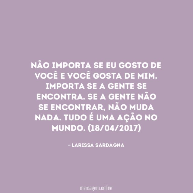 Não importa se eu gosto de você