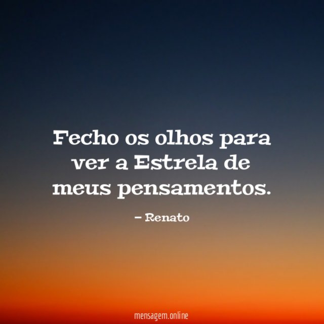Fecho os olhos para ver a Estrela de meus pensamentos