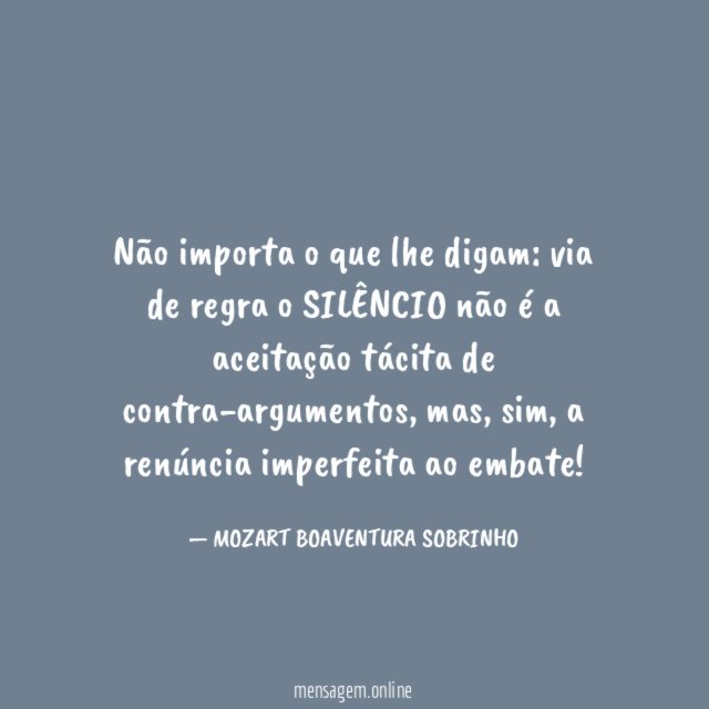 Não importa o que lhe digam
