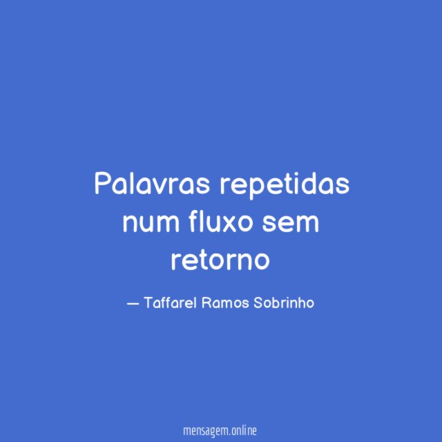 Palavras repetidas num fluxo sem retorno