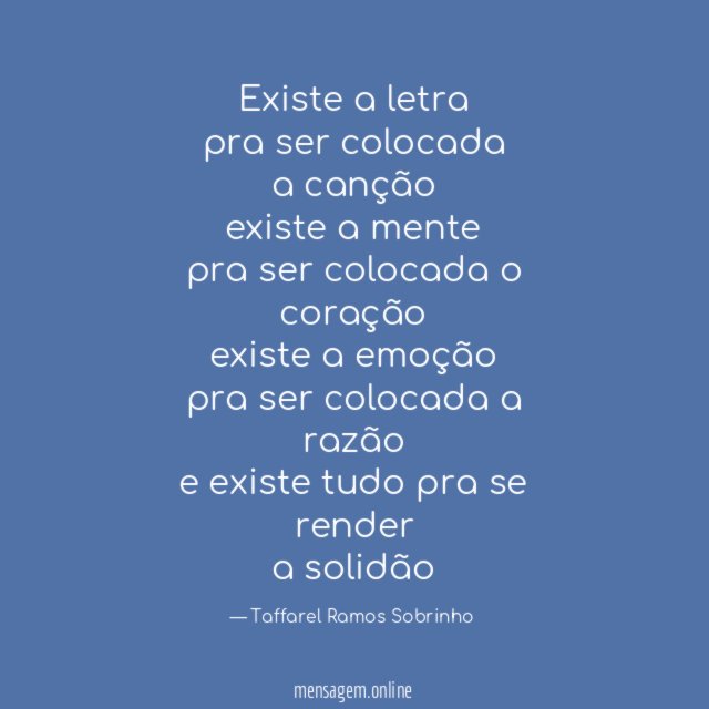 Existe a letra pra ser colocada a canção existe a mente pra