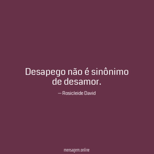 Desapego não é sinônimo de desamor