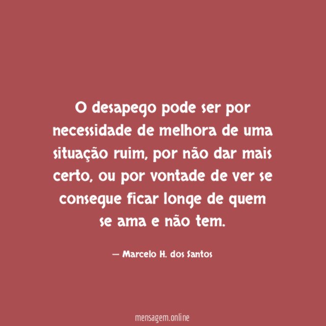 O desapego pode ser por necessidade de melhora