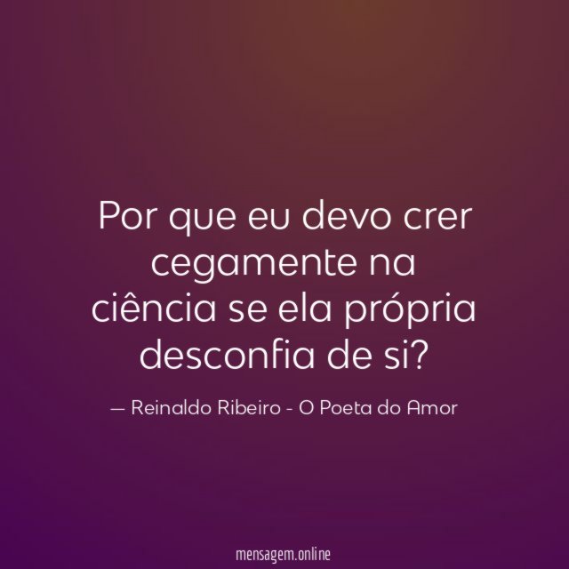 Por que eu devo crer cegamente na ciência