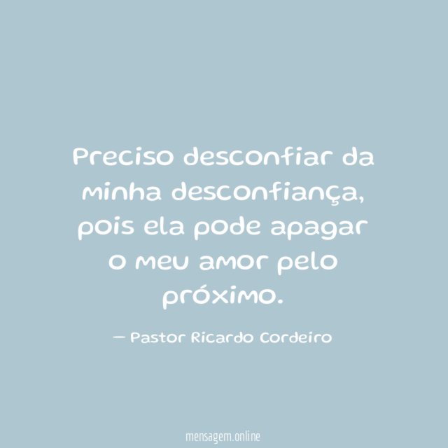 Preciso desconfiar da minha desconfiança