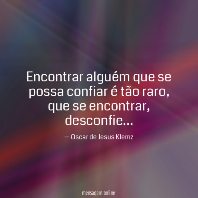 Encontrar alguém que se possa confiar é tão raro