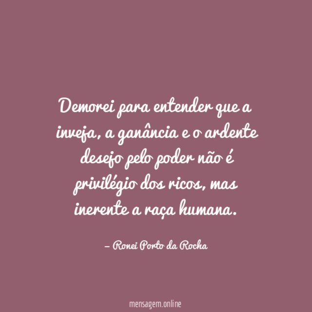 Demorei para entender que a inveja