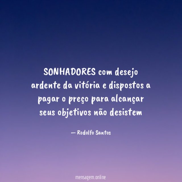 SONHADORES com desejo ardente da vitória e dispostos