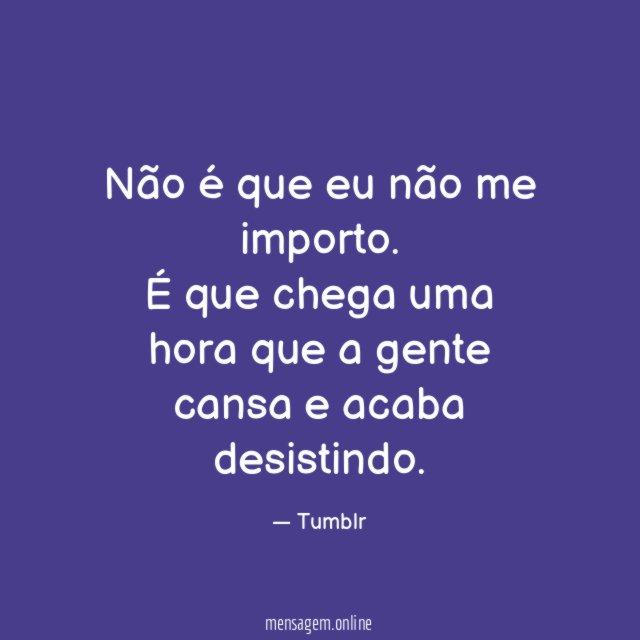 Não é que eu não me importo