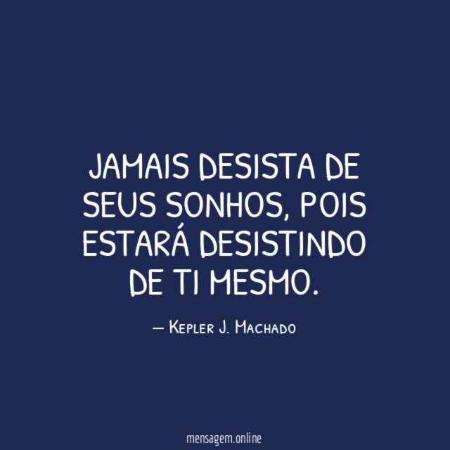 Jamais desista de seus Sonhos