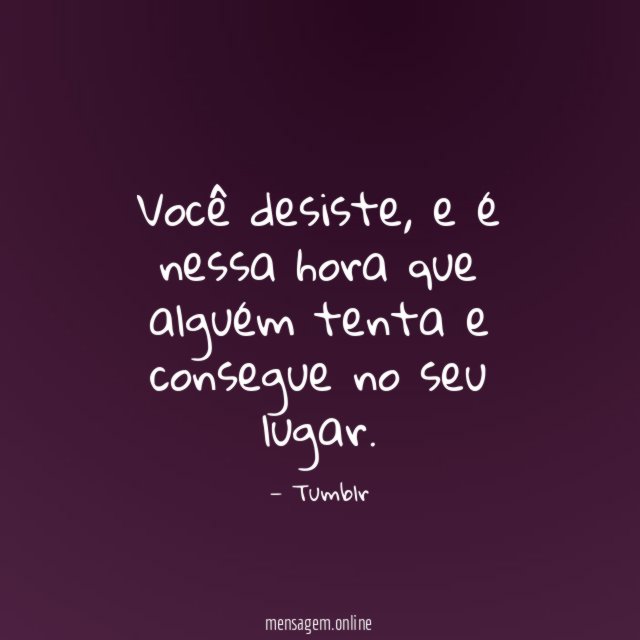 Você desiste