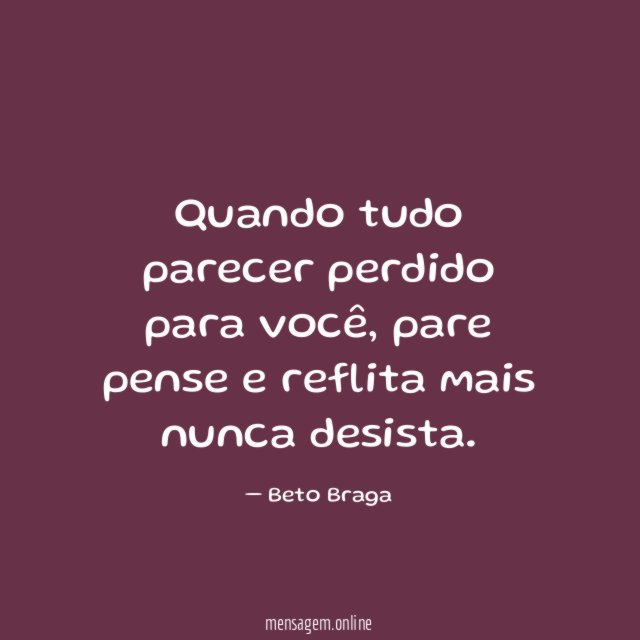 Quando tudo parecer perdido para você