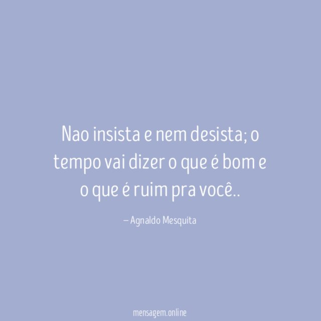 Nao insista e nem desista