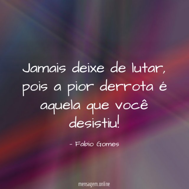 Jamais deixe de lutar