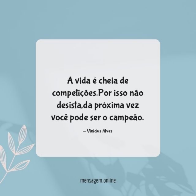 A vida é cheia de competições