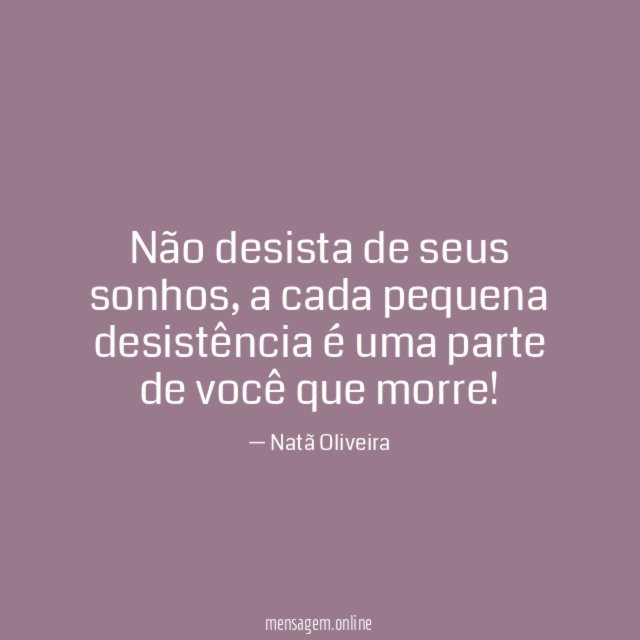 Não desista de seus sonhos
