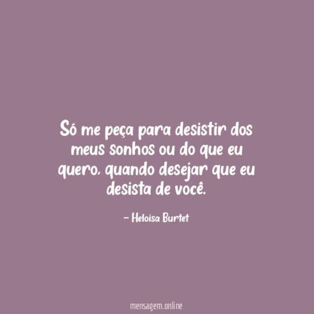Só me peça para desistir dos meus sonhos