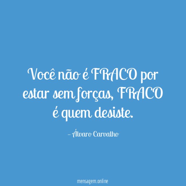 Você não é FRACO por estar sem forças