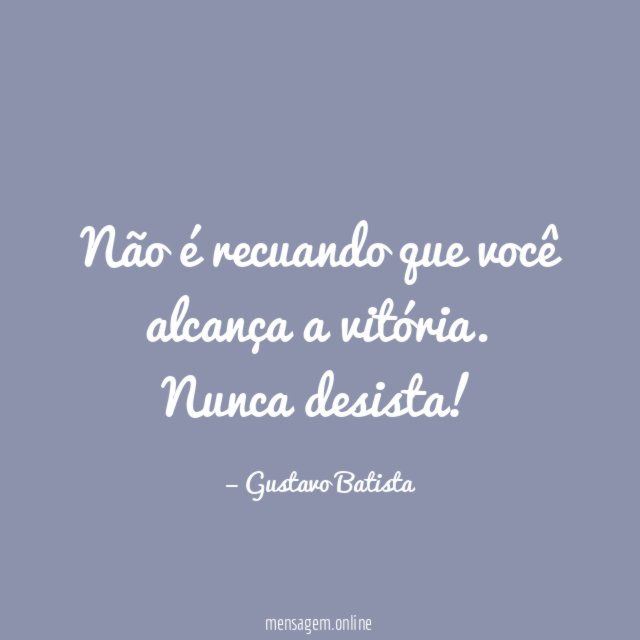 Não é recuando que você alcança a vitória