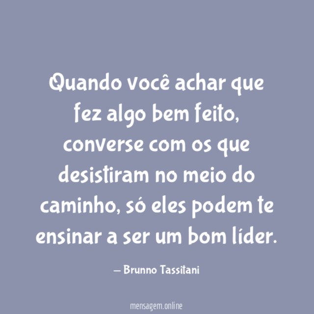Quando você achar que fez algo bem feito