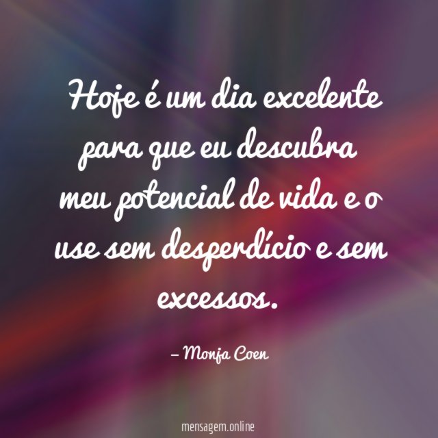 Hoje é um dia excelente para que eu