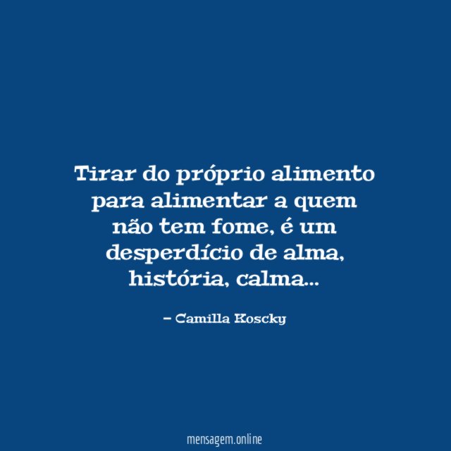 Tirar do próprio alimento para alimentar a quem