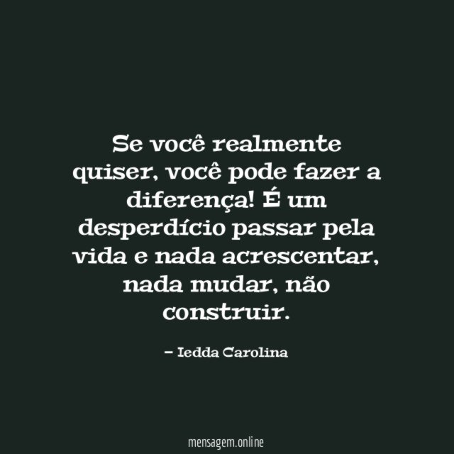 Se você realmente quiser