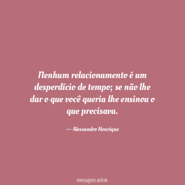 Nenhum relacionamento é um desperdício de tempo