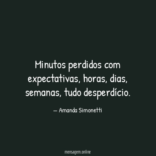 Minutos perdidos com expectativas