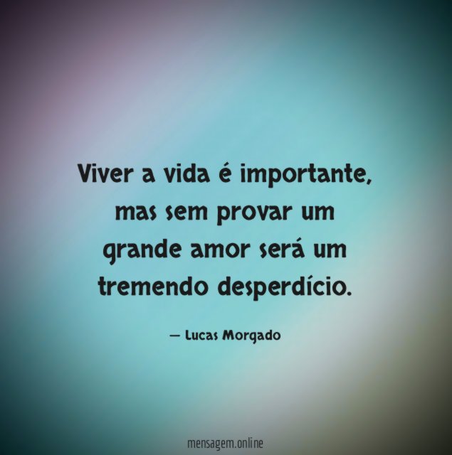 Viver a vida é importante