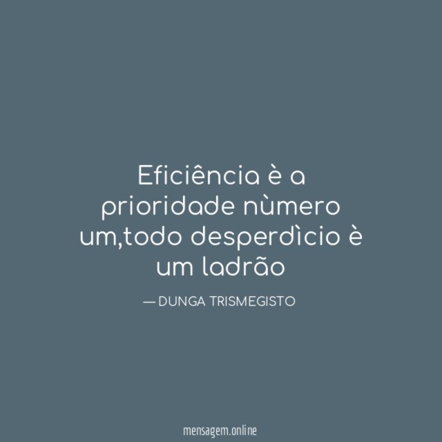 Eficiência è a prioridade nùmero um