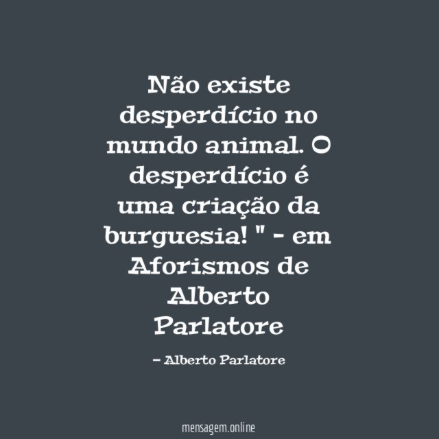Não existe desperdício no mundo animal
