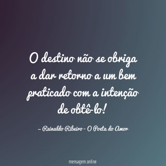 O destino não se obriga a dar retorno