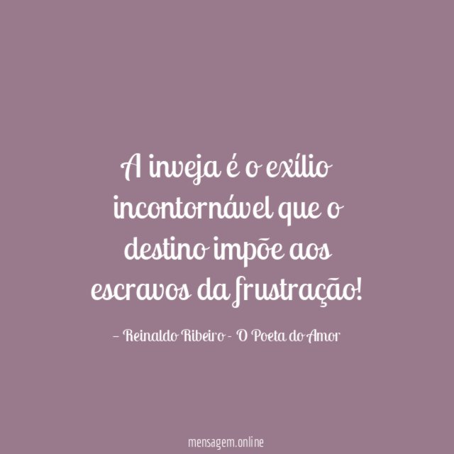 A inveja é o exílio incontornável que