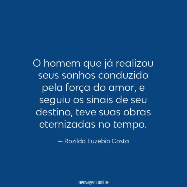 O homem que já realizou seus sonhos conduzido