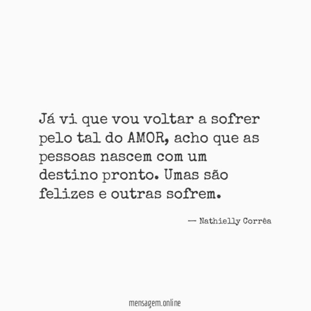 Já vi que vou voltar a sofrer pelo tal do AMOR